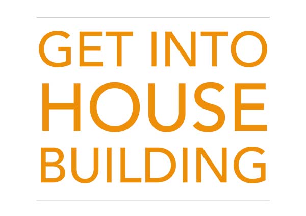 Get into house building